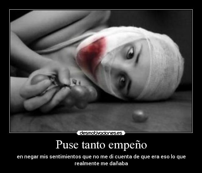 Puse tanto empeño -