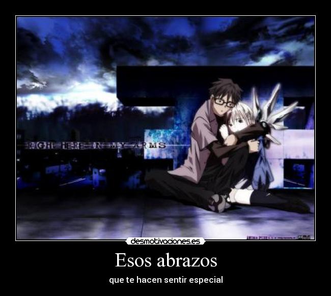 Esos abrazos - que te hacen sentir especial