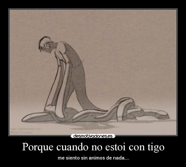 Porque cuando no estoi con tigo -