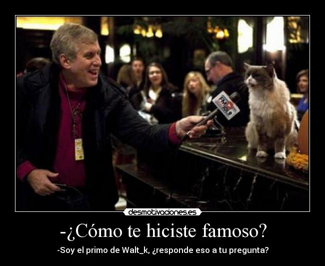 -¿Cómo te hiciste famoso? - 