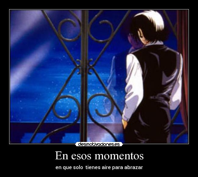 En esos momentos -