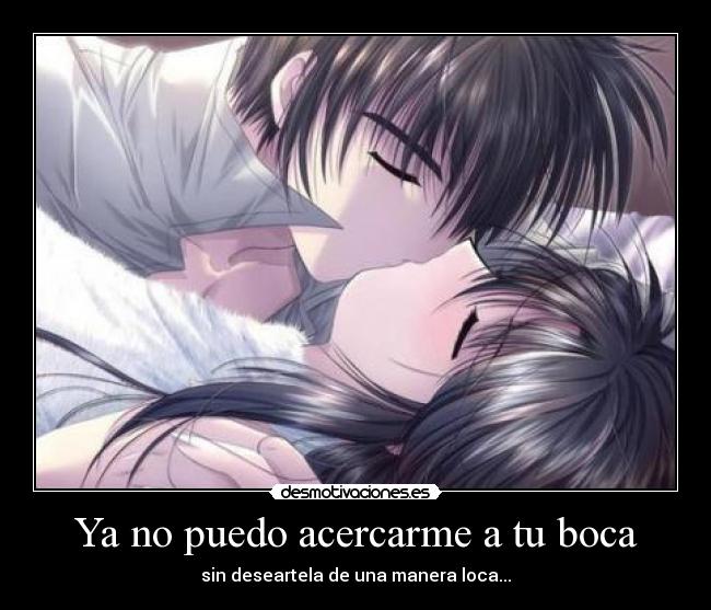 Ya no puedo acercarme a tu boca -