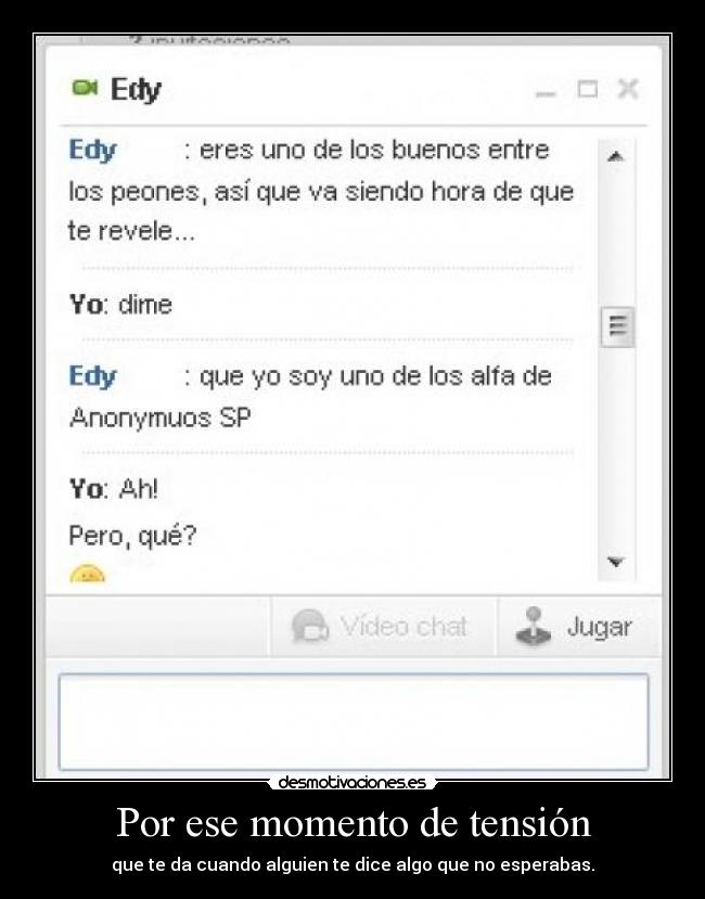 Por ese momento de tensión -