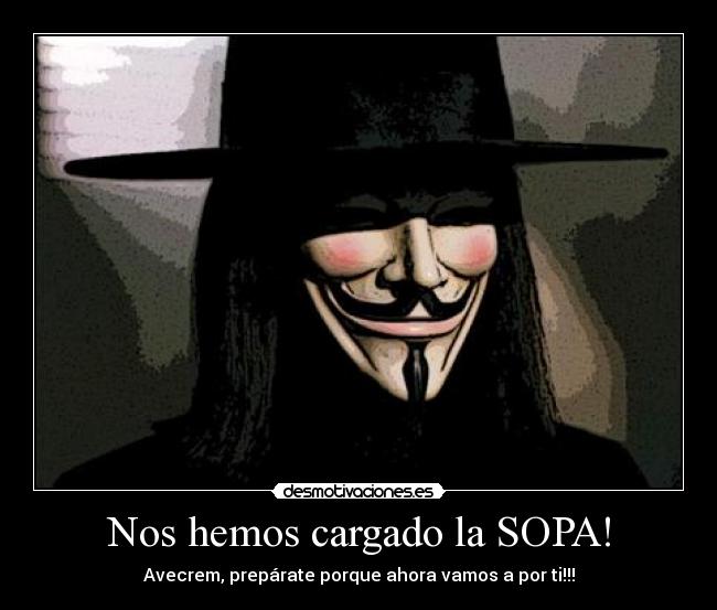 Nos hemos cargado la SOPA! - Avecrem, prepárate porque ahora vamos a por ti!!!