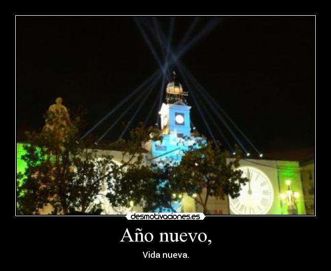 Año nuevo, - Vida nueva.