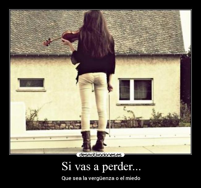 Si vas a perder... - 