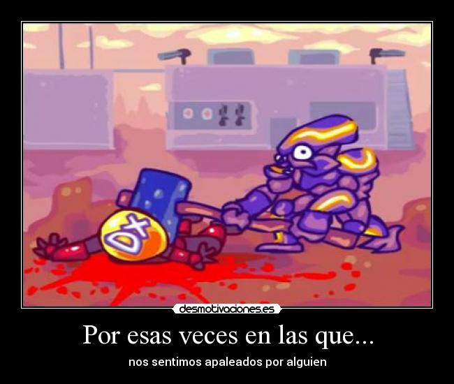 carteles por esas veces las que nos sentimos apaleados por alguien nos dejamos nos creemos inferiores desmotivaciones