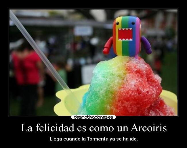 La felicidad es como un Arcoiris - 