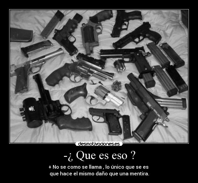 -¿ Que es eso ? - 