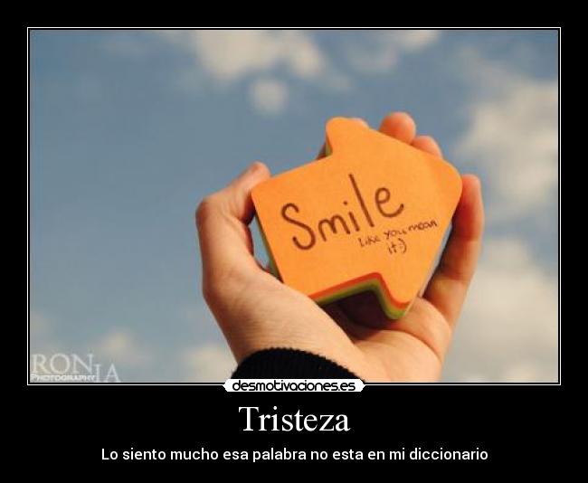 Tristeza - Lo siento mucho esa palabra no esta en mi diccionario