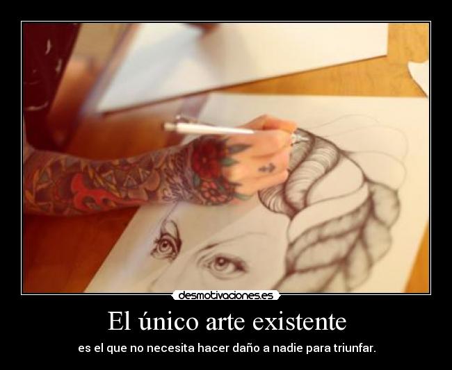 El único arte existente - 