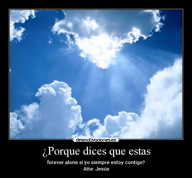 ¿Porque dices que estas -