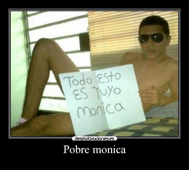 Pobre monica - 