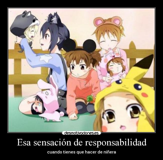 Esa sensación de responsabilidad -