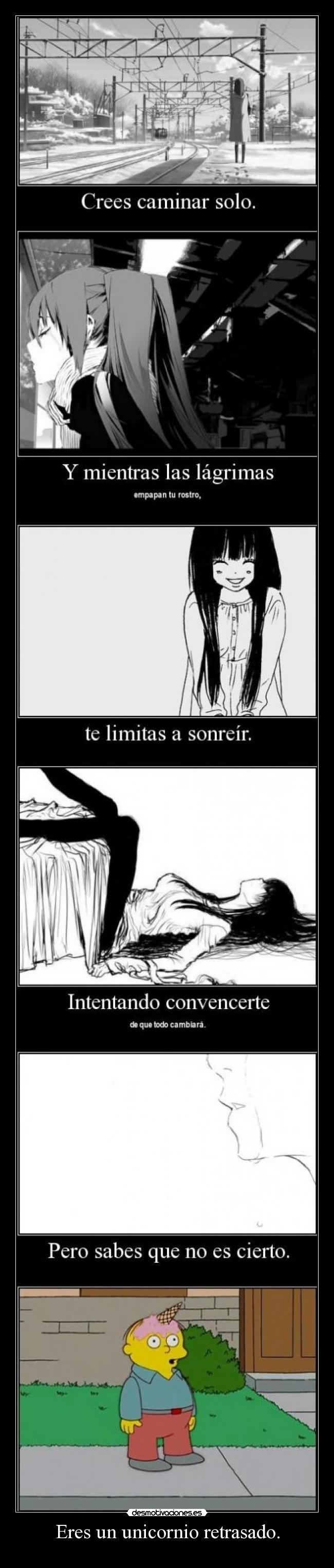 Eres un unicornio retrasado. - 