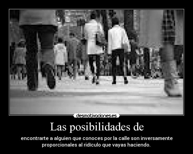 Las posibilidades de -