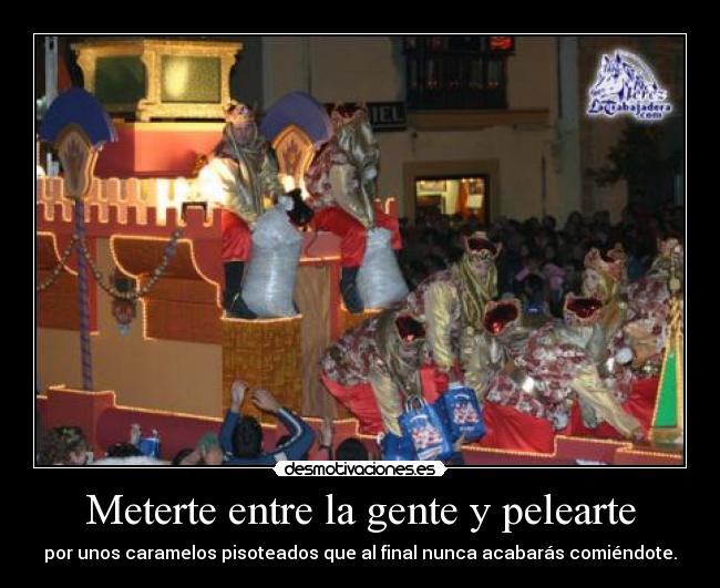 Meterte entre la gente y pelearte -