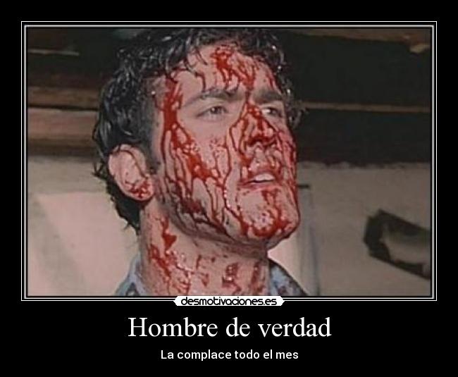 Hombre de verdad - La complace todo el mes