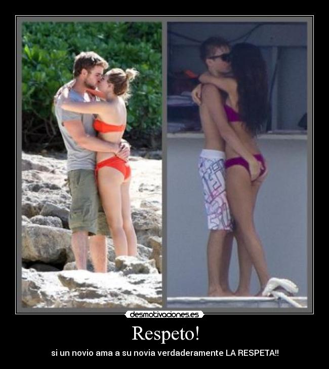 Respeto! - si un novio ama a su novia verdaderamente LA RESPETA!!