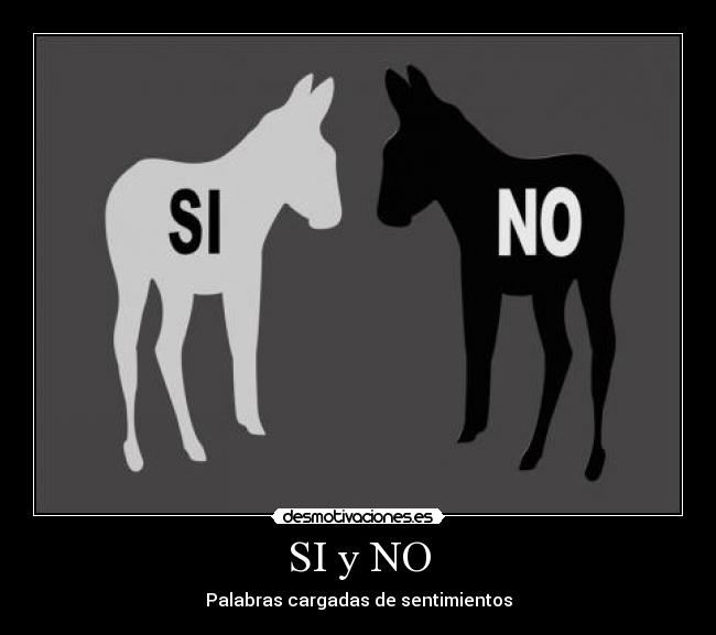 SI y NO - Palabras cargadas de sentimientos