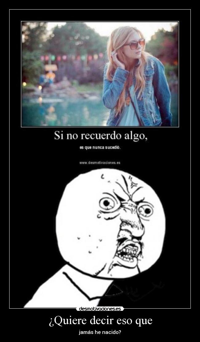 ¿Quiere decir eso que - 