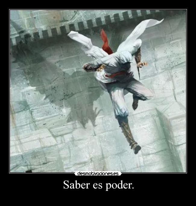 Saber es poder. - 