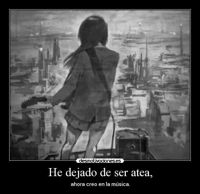 He dejado de ser atea, - 