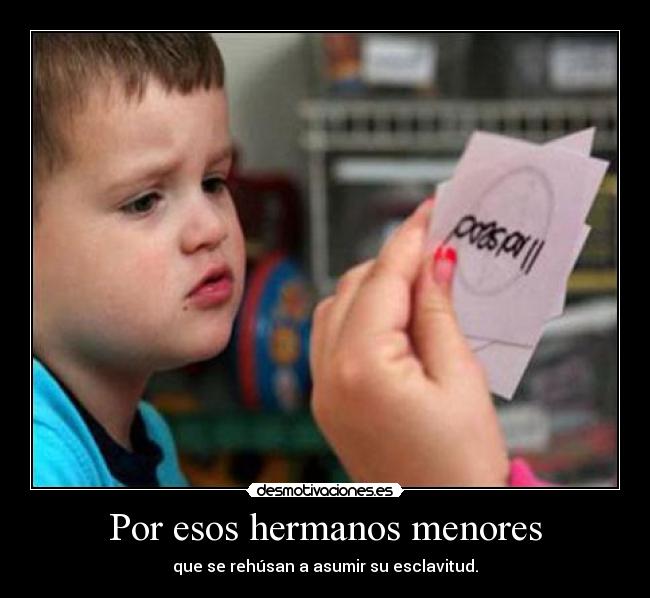 carteles hermanos menores desmotivaciones