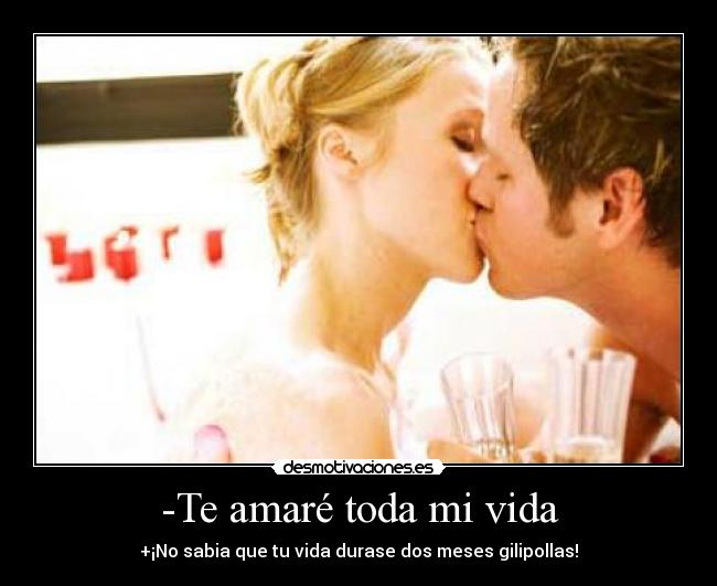 -Te amaré toda mi vida - 