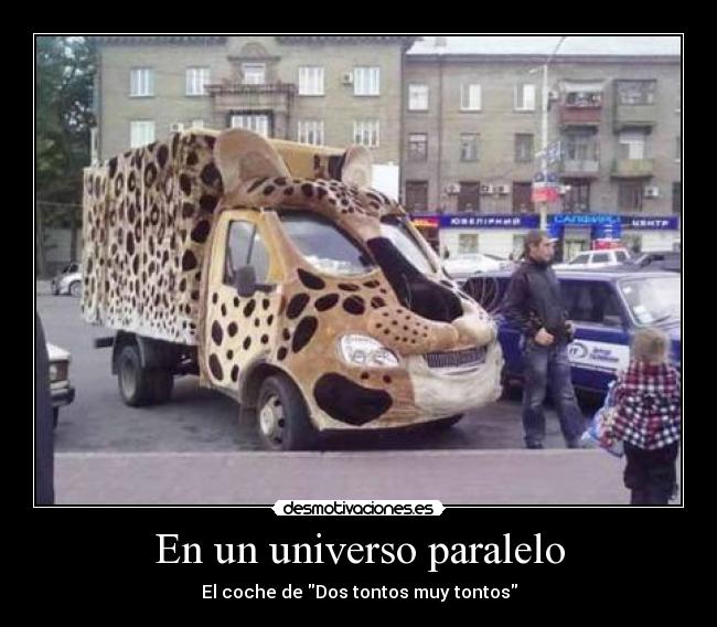 En un universo paralelo - El coche de Dos tontos muy tontos