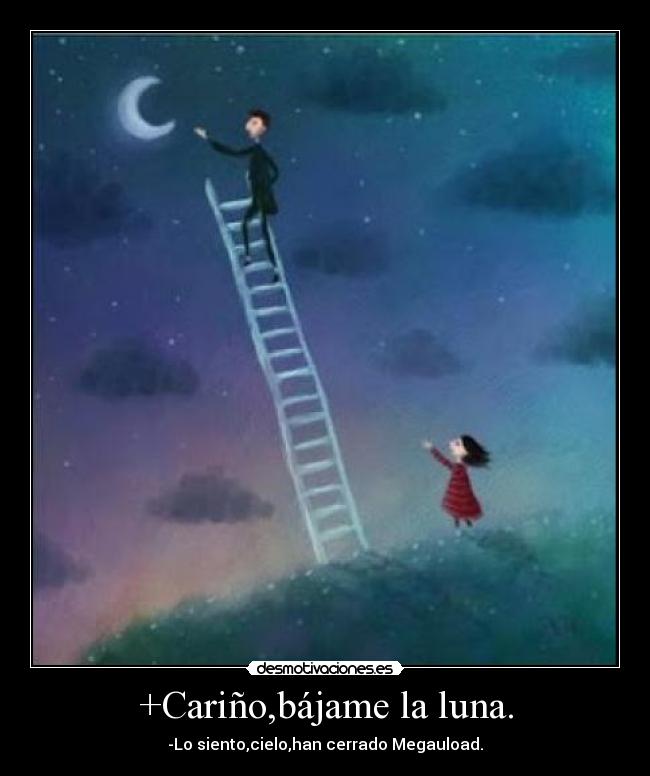 +Cariño,bájame la luna. - 