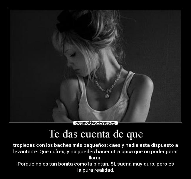 Te das cuenta de que -