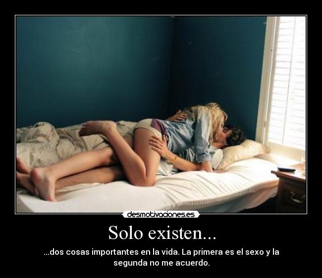 Solo existen... -