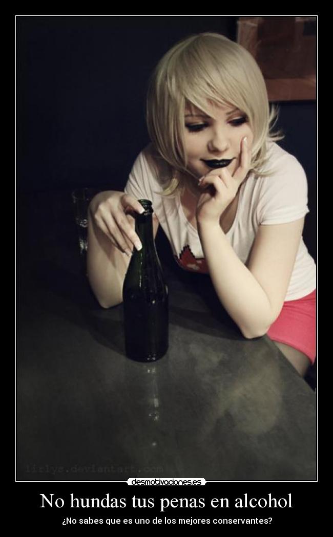 No hundas tus penas en alcohol -