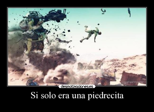 Si solo era una piedrecita -