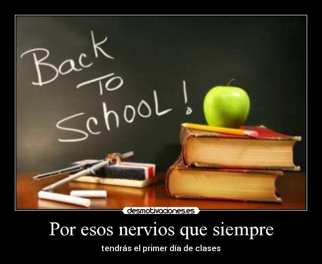 Por esos nervios que siempre - tendrás el primer día de clases