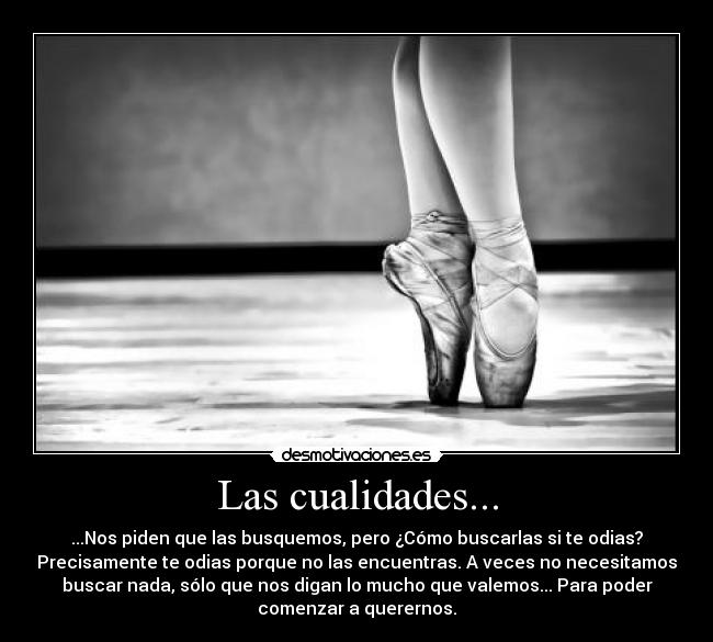 Las cualidades... -