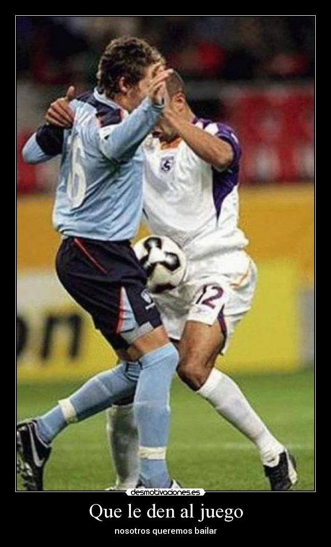 Que le den al juego - nosotros queremos bailar