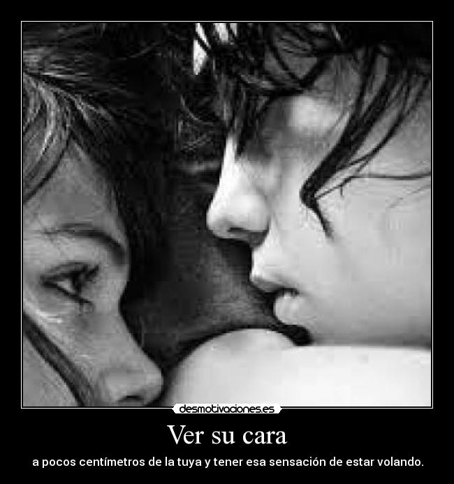 Ver su cara -