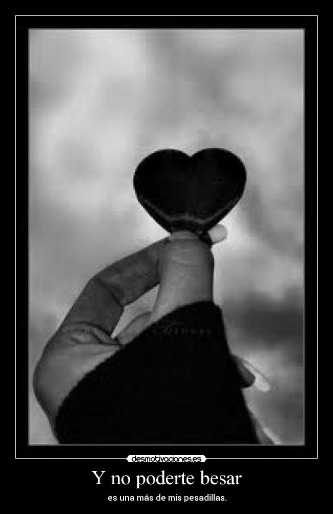 Y no poderte besar - 