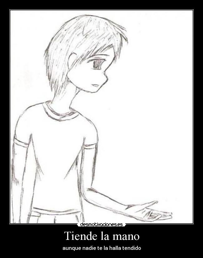Tiende la mano -
