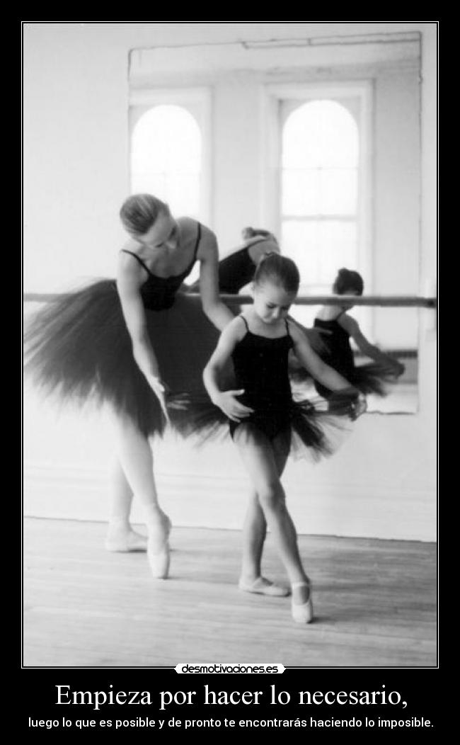 Empieza por hacer lo necesario, - 