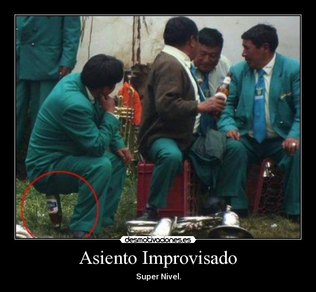 Asiento Improvisado - Super Nivel.