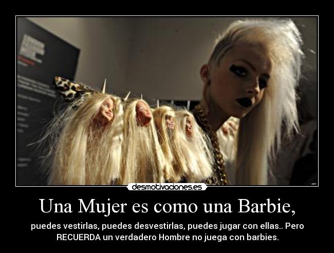 Una Mujer es como una Barbie, -