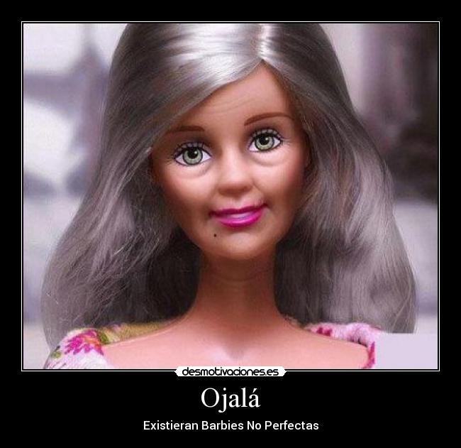 Ojalá - Existieran Barbies No Perfectas