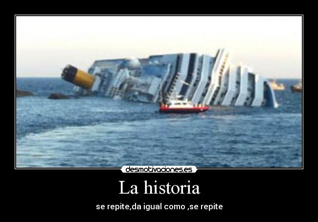 La historia - se repite,da igual como ,se repite