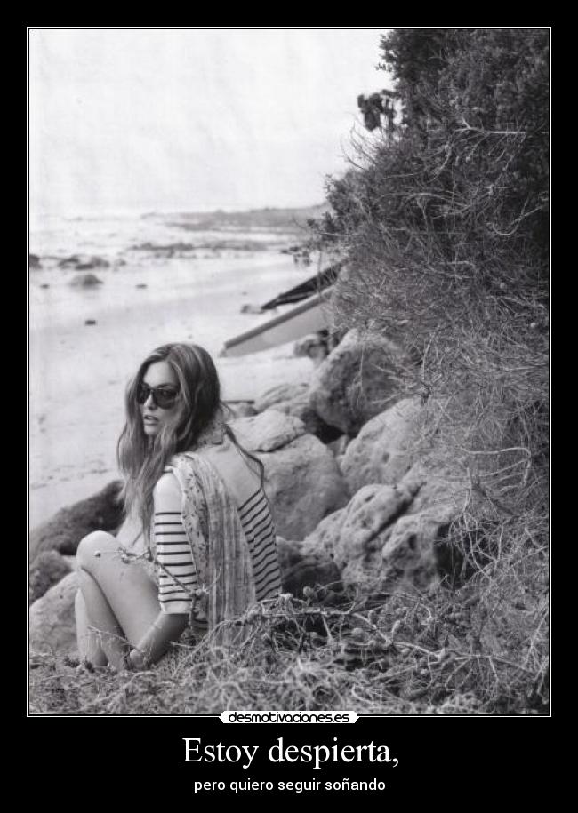 Estoy despierta, - pero quiero seguir soñando
