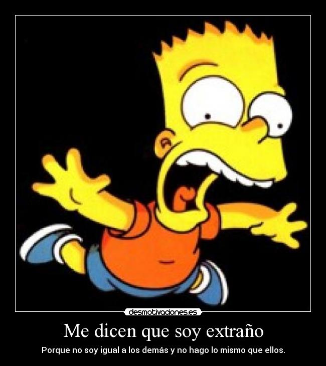 Me dicen que soy extraño - 