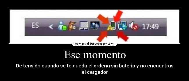 Ese momento - De tensión cuando se te queda el ordena sin batería y no encuentras el cargador