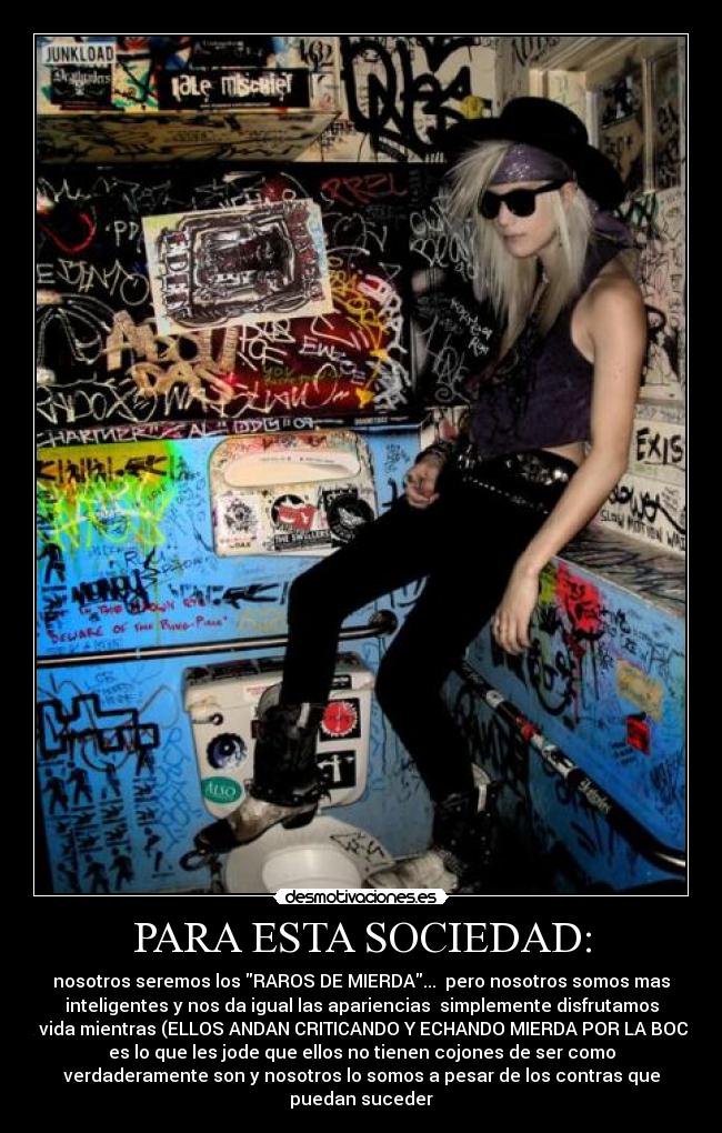 PARA ESTA SOCIEDAD: -